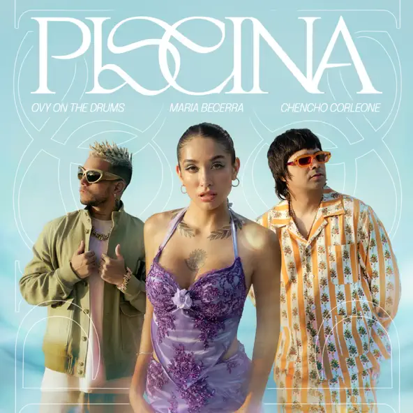 Maria Becerra, Chencho Corleone & Ovy On The Drums - piscina
